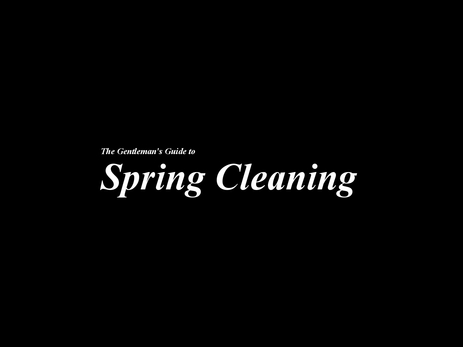 www.theGenuineGentleman.com The Gentlemans Guide to Spring Cleaning banner